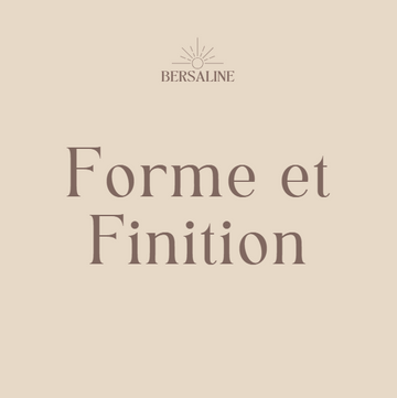 Forme et finition